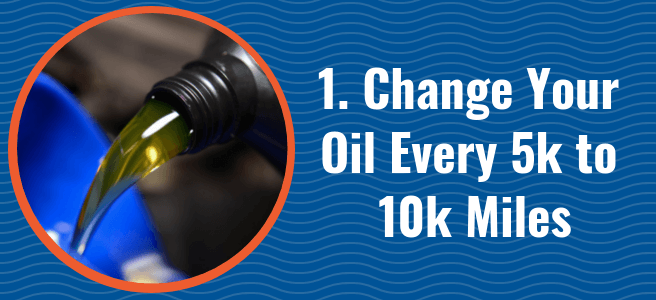 Change Your Oil Every 5k to 10k Miles